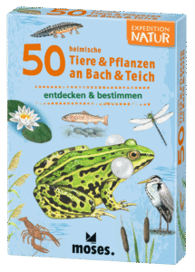Expedition Natur 50 heimische Tiere & Pflanzen an Bach & Teich von Moses